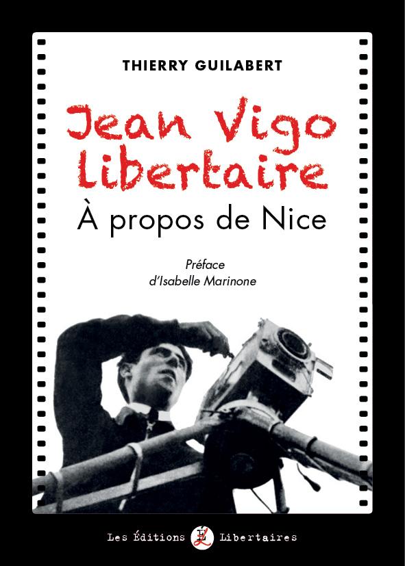 Couverture de « Jean Vigo Libertaire : À propos de Nice »