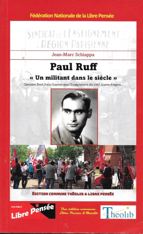 Paul Ruff,1913-2000, militant syndicaliste, anticolonialiste
